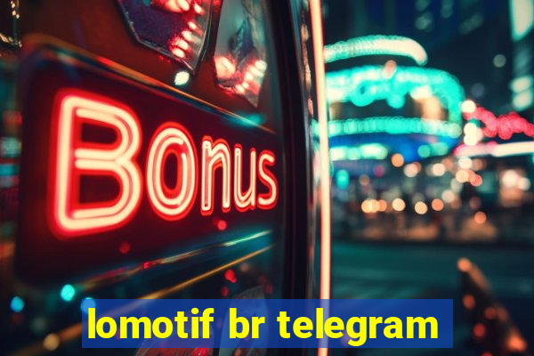 lomotif br telegram